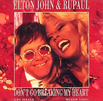 Elton John &amp; RuPaul - Don&#039;t Go Breaking My Heart.jpg