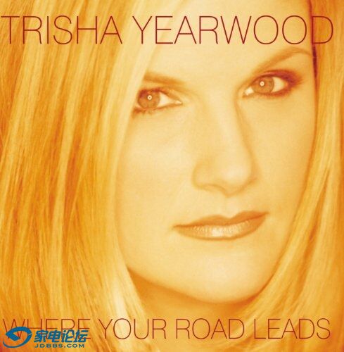 Trisha Yearwood - Where Your Road Leads.jpg