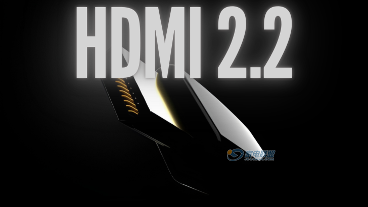 ȻHDMI2.1ûռһ HDMI 2.2 ׼Ҫˣ 2025  CES Ϸ